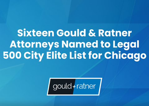 Sixteen Gould & Ratner Attorneys Named to Legal 500 City Elite List for Chicago