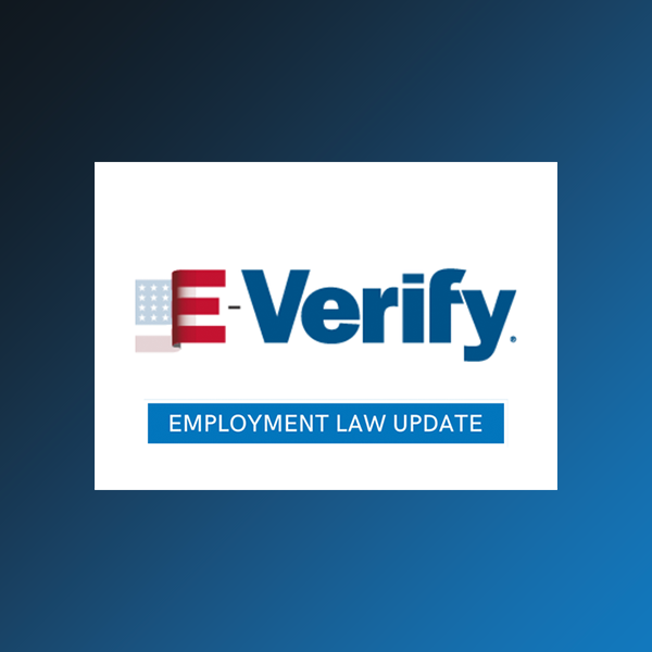 Illinois Passes Amendment Providing Expanded Employer Responsibility for Employers Using E-Verify